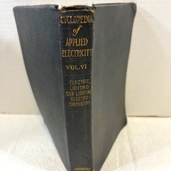 1920 Cyclopedia of Applied Electricity Vol.VI Electric Lighting Car Electro-Chem - Picture 1 of 15